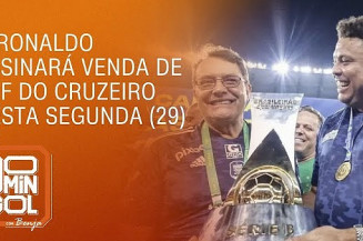 Ronaldo assinará venda de SAF do Cruzeiro nesta segunda (29)
