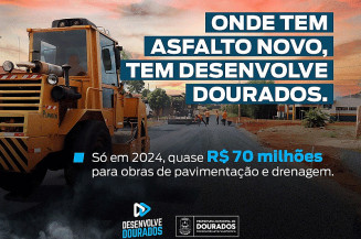 PREFEITURA DE DOURADOS INVESTE R$ 69 MILHÕES NA INFRAESTRUTURA DE VÁRIOS BAIRROS