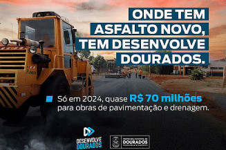 PREFEITURA DE DOURADOS INVESTE R$ 69 MILHÕES NA INFRAESTRUTURA DE VÁRIOS BAIRROS